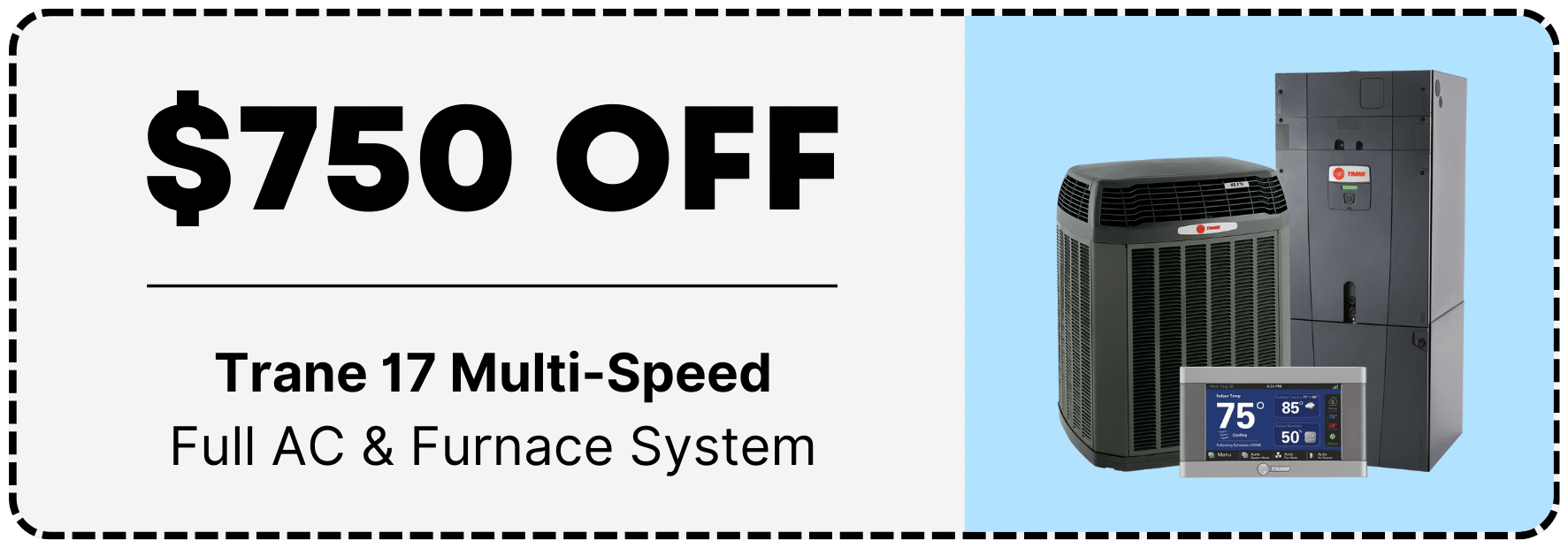$750 Off Trane 17 Multi Speed AC Coupon